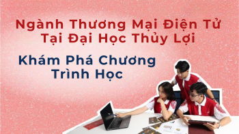 Ngành Thương Mại Điện Tử Tại Đại Học Thủy Lợi: Khám Phá Chương Trình Học Hướng Đến Tương Lai Số